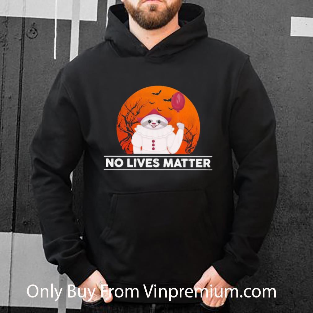 Awesome Sloth Pennywise No Lives Matter Halloween shirt 6873eda7 awesome sloth pennywise no lives matter halloween shirt 4 - Awesome Sloth Pennywise No Lives Matter Halloween shirt