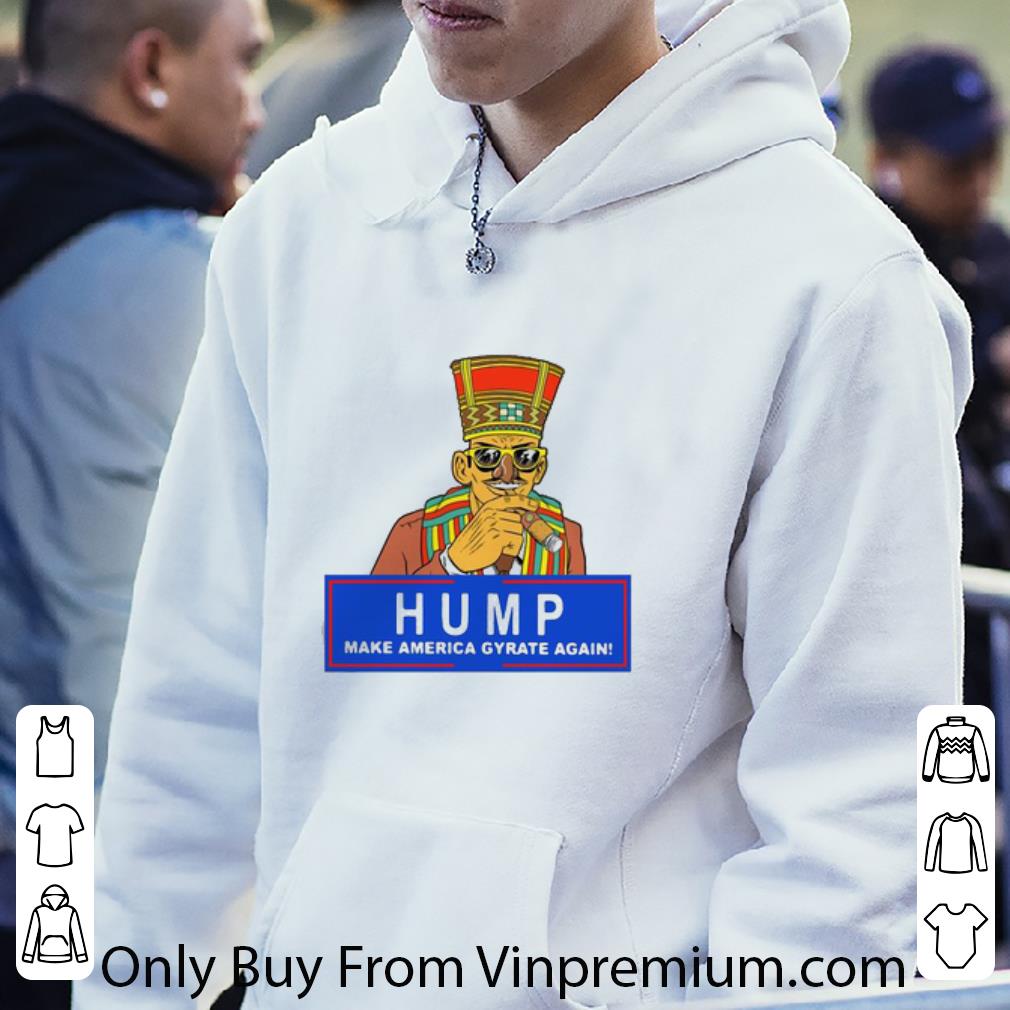 Premium Official Humpty Dance Hump Make America Gyrate Again shirt 7d0c2e8d premium official humpty dance hump make america gyrate again shirt 4 - Premium Official Humpty Dance Hump Make America Gyrate Again shirt