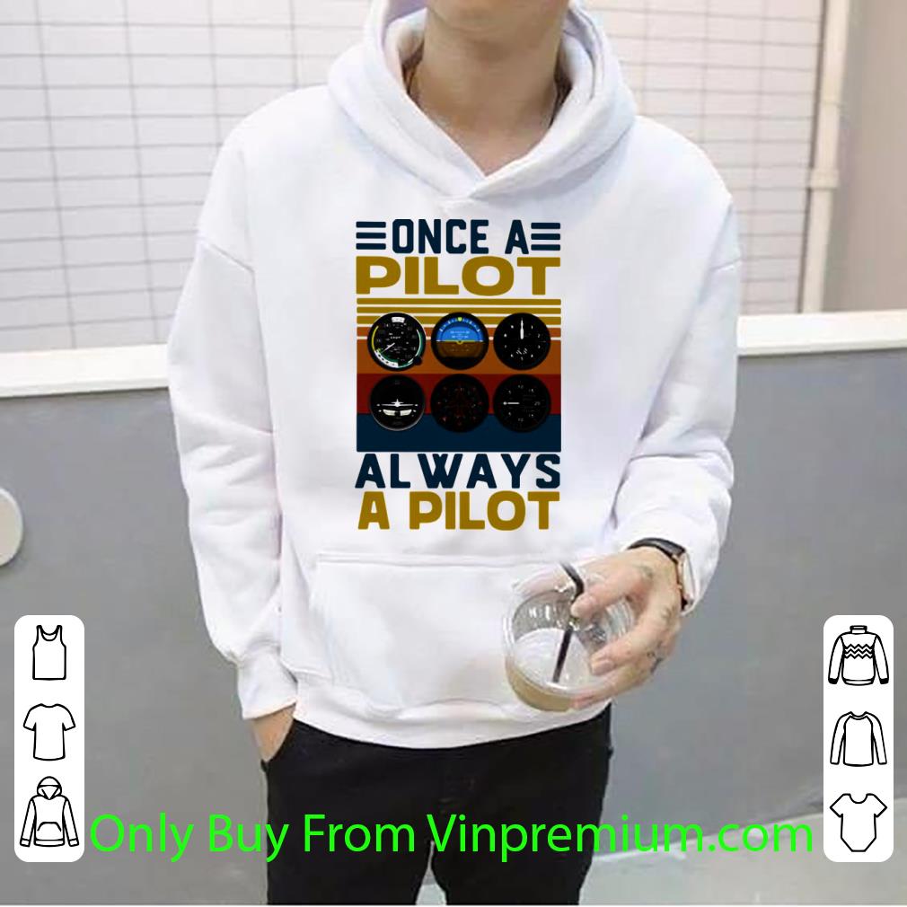 Nice Once A Pilot Always A Pilot Vintage Retro shirt 84ebc304 nice once a pilot always a pilot vintage retro shirt 4 - Nice Once A Pilot Always A Pilot Vintage Retro shirt