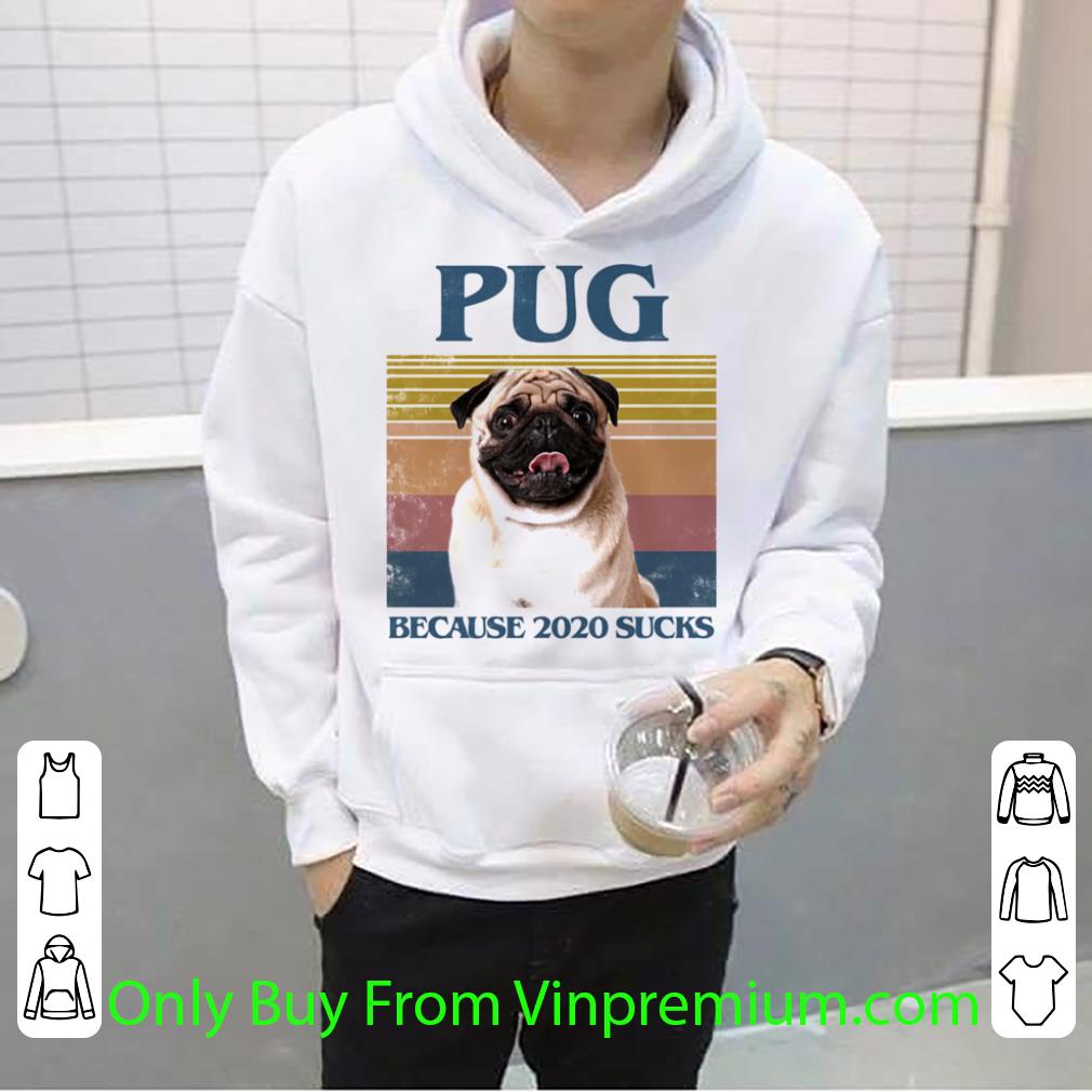 919b6397 great vintage pug because 2020 sucks shirt 4 - Great Vintage Pug Because 2020 Sucks shirt