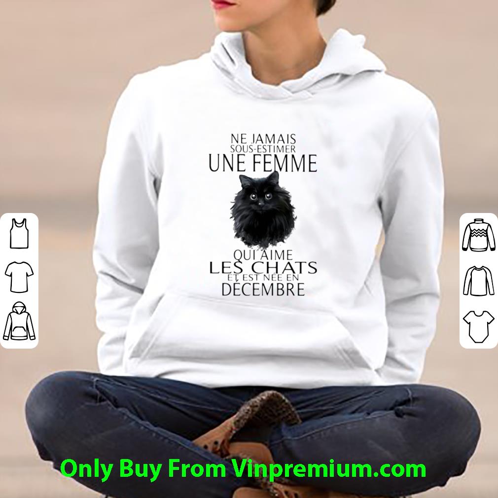b6007358 official ne jamais sous estimers une femme qui aime les chats et est nee en decembre shirt 4 - Official Ne Jamais Sous Estimers Une Femme Qui Aime Les Chats Et Est Nee En Decembre shirt
