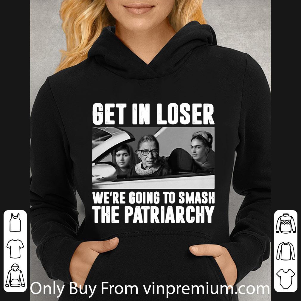 Original Get In Loser We’re Going To Smash The Patriarchy Notorious RBG shirt 045a5576 original get in loser we re going to smash the patriarchy notorious rbg shirt 4 - Original Get In Loser We’re Going To Smash The Patriarchy Notorious RBG shirt