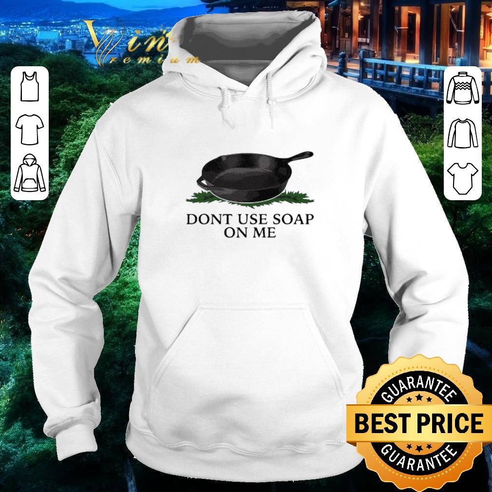 Nice Don’t Use Soap On Me shirt 04fc3780 nice don t use soap on me shirt 4 - Nice Don’t Use Soap On Me shirt