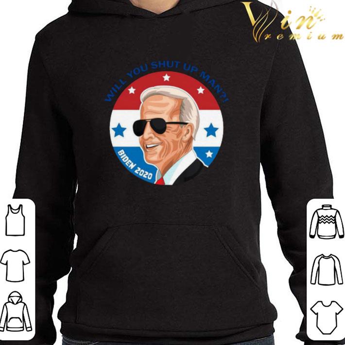 0ce59d0b will you shut up man for joe biden shirt 4 - Will You Shut Up Man For Joe Biden shirt