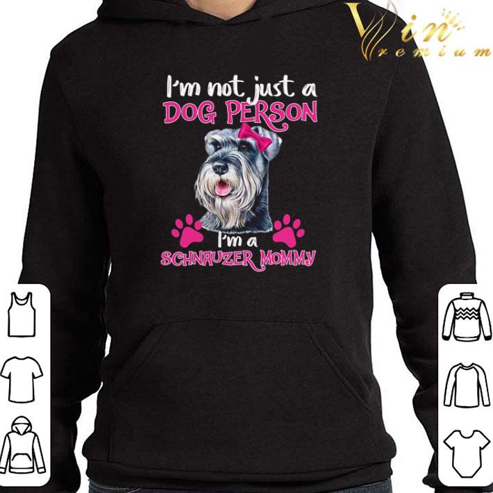 I’m not just a dog person i’m a Schnauzer mommy shirt 23539766 i m not just a dog person i m a schnauzer mommy shirt 4 - I’m not just a dog person i’m a Schnauzer mommy shirt