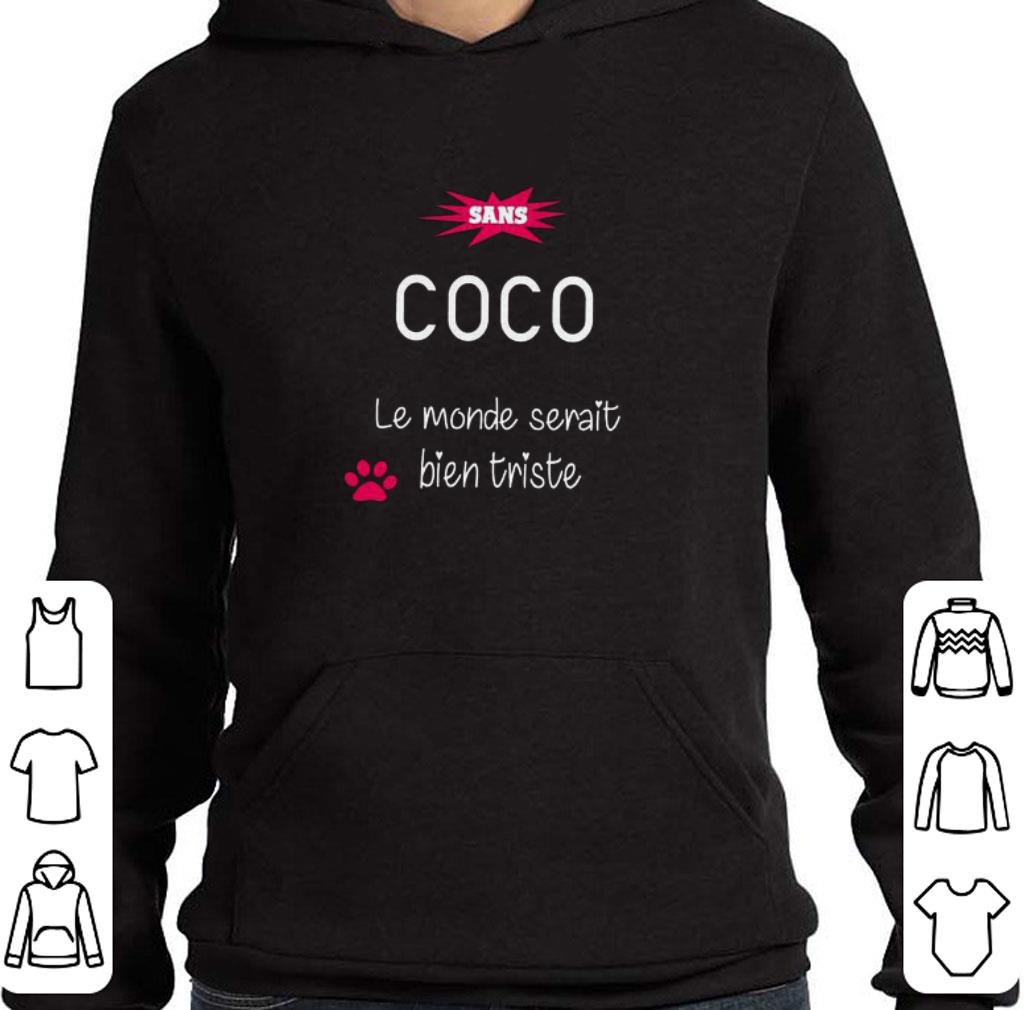 3d725822 original sans coco le monde serait bien triste shirt 4 - Original Sans coco le monde serait bien triste shirt