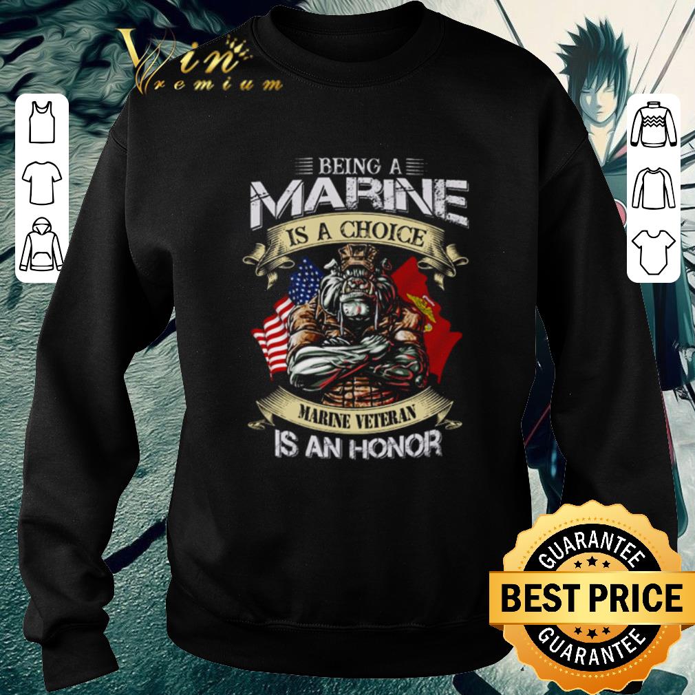 Funny Being a marine is a choice marine veteran is an honor shirt 41049c8b funny being a marine is a choice marine veteran is an honor shirt 4 - Funny Being a marine is a choice marine veteran is an honor shirt