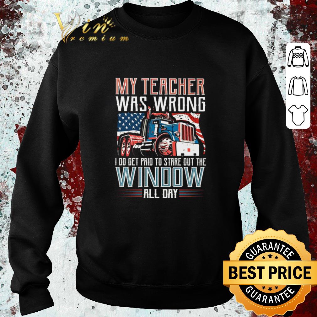 Official Trucker my teacher was wrong I do get paid to stare out the window shirt 4ee1daeb official trucker my teacher was wrong i do get paid to stare out the window shirt 4 - Official Trucker my teacher was wrong I do get paid to stare out the window shirt