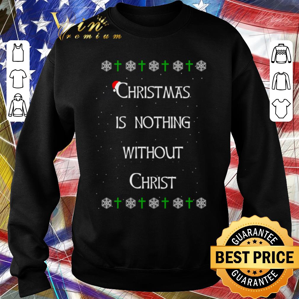 Nice Christmas is nothing without Christ ugly sweater shirt 548fe736 nice christmas is nothing without christ ugly sweater shirt 4 - Nice Christmas is nothing without Christ ugly sweater shirt