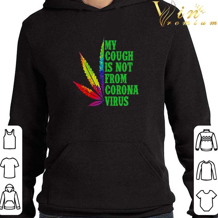 9c69d1af lgbt cannabis my cough is not from corona virus shirt 4 - LGBT Cannabis my cough is not from Corona Virus shirt