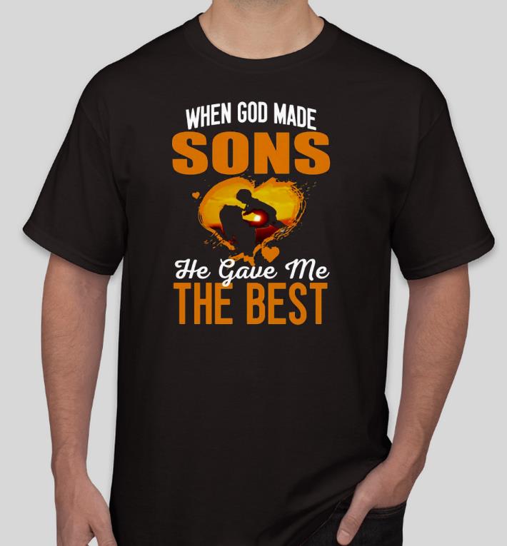 a3eb3efa nice when god made sons he gave me the best shirt 4 - Nice When God made Sons he gave me the best Shirt