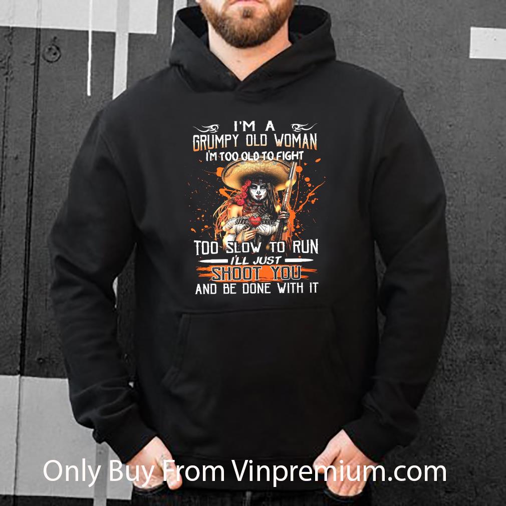 e4f86d51 awesome i m a grumpy old woman i m to old to fight i ll shoot you halloween shirt 4 - Awesome I'm A Grumpy Old Woman I'm To Old To Fight I'll Shoot You Halloween shirt