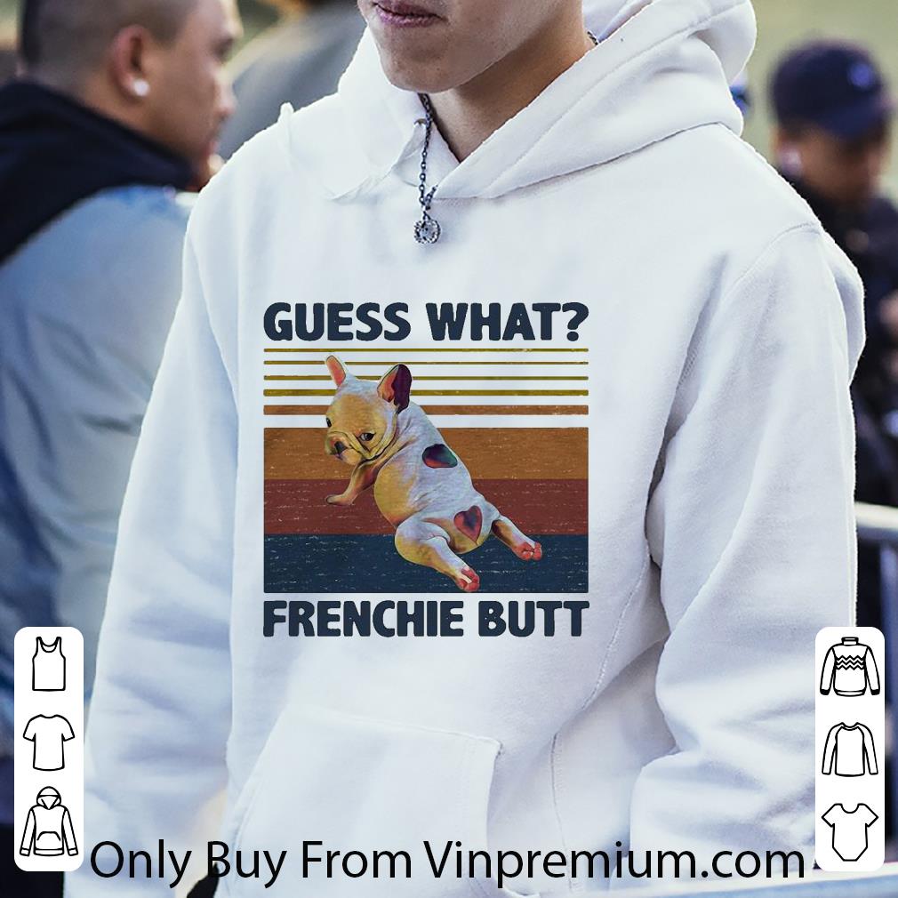 Premium Vintage Guess What Frenchie Butt shirt fb33cadf premium vintage guess what frenchie butt shirt 4 - Premium Vintage Guess What Frenchie Butt shirt