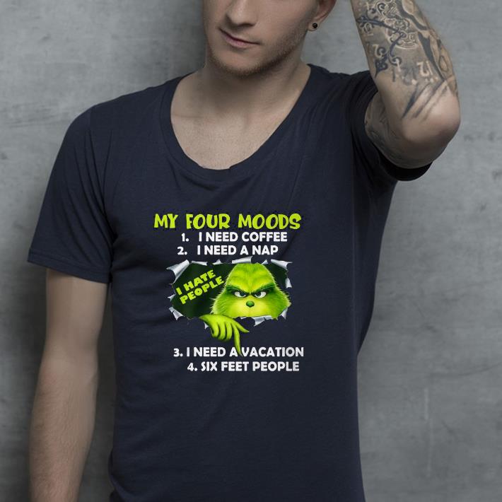 2770e902 nice grinch my four moods i need coffee i need a nap i need a vacation six feet people shirt 4 - Nice Grinch My Four Moods I Need Coffee I Need A Nap I Need A Vacation Six Feet People Shirt