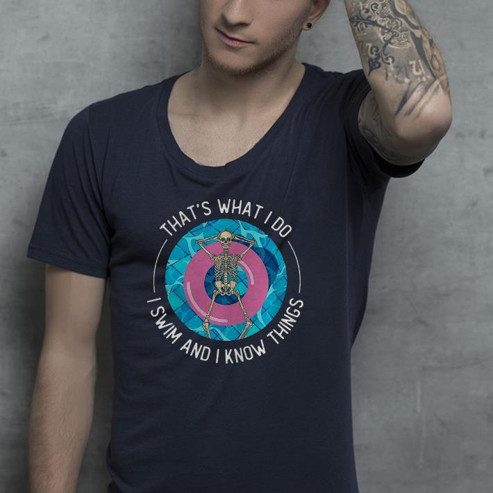 Nice Thats What I Do I Swim And I Know Things Shirt 2f101d41 nice thats what i do i swim and i know things shirt 4 - Nice Thats What I Do I Swim And I Know Things Shirt
