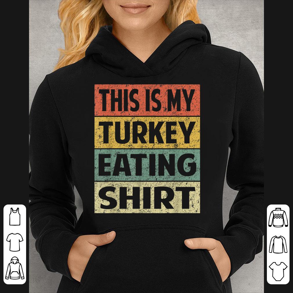 33ace031 nice this is my turkey eating turkey day thanksgiving shirt 4 - Nice This is My Turkey Eating Turkey Day Thanksgiving Shirt
