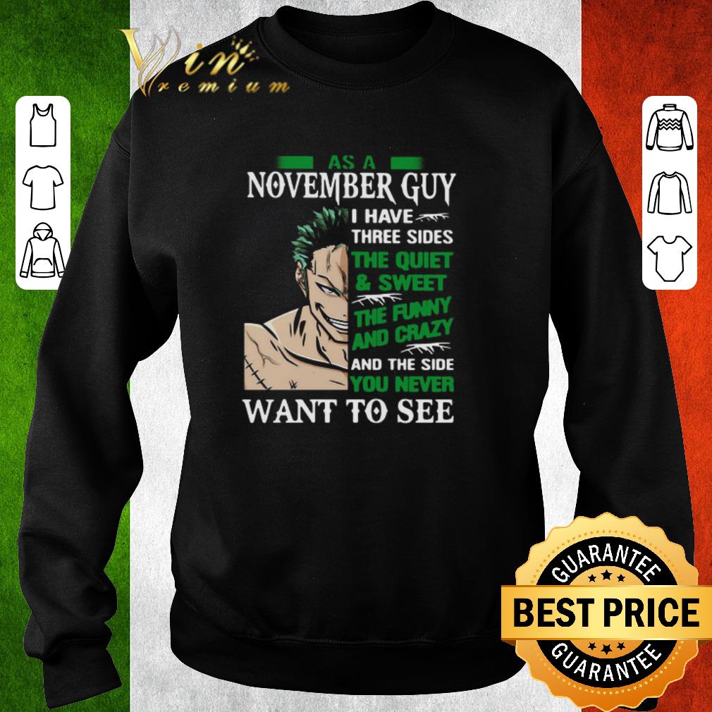 601a9c0a funny as a november guy i have three sides the quiet and sweet the funny and crazy and the side you never want to see shirt 4 - Funny As A November Guy I Have Three Sides The Quiet And Sweet The Funny And Crazy And The Side You Never Want To See shirt