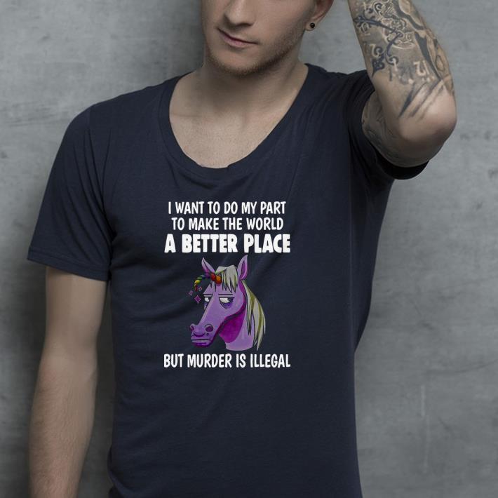 Nice I Want To Do My Part To Make The World A Better Place But Murder Is Illegal Shirt 6da6f1bb nice i want to do my part to make the world a better place but murder is illegal shirt 4 - Nice I Want To Do My Part To Make The World A Better Place But Murder Is Illegal Shirt