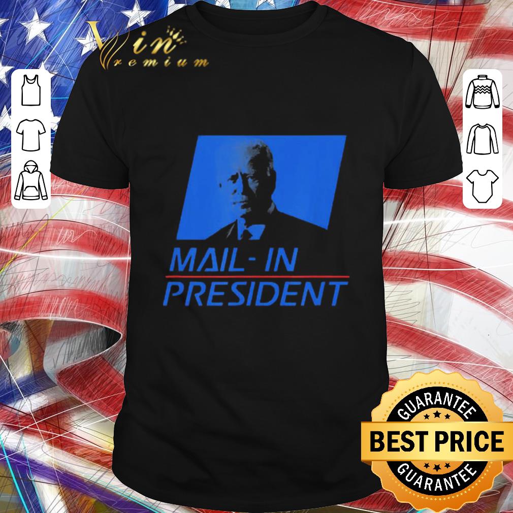 Awesome Anti Joe Biden Mail In President Funny Trump Election Fraud shirt