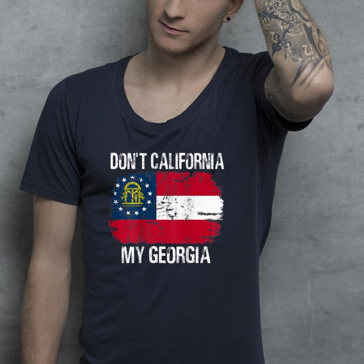 cd18af85 nice don t california my georgia shirt 4 - Nice Don't California My Georgia Shirt