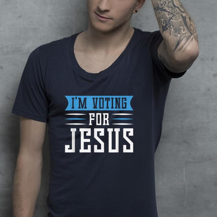 fdc08f06 nice elections 2020 im voting for jesus shirt 4 - Nice Elections 2020 Im Voting For Jesus Shirt