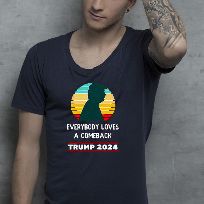 22ed2da7 nice trump 2024 everybody loves a comeback vintage shirt 4 - Nice Trump 2024 Everybody Loves A Comeback Vintage Shirt