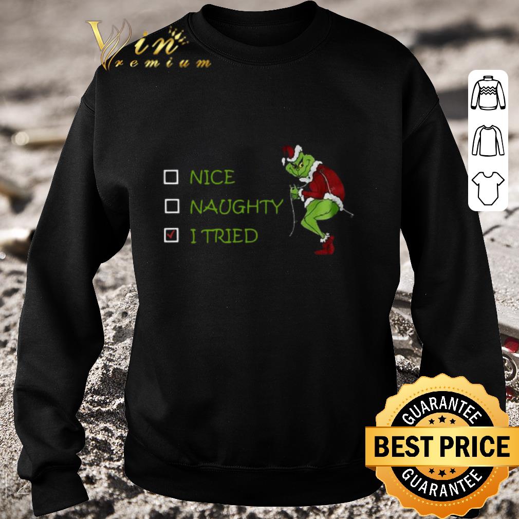 Awesome Grinch Nice Naughty I Tried shirt 74b6aeec awesome grinch nice naughty i tried shirt 4 - Awesome Grinch Nice Naughty I Tried shirt