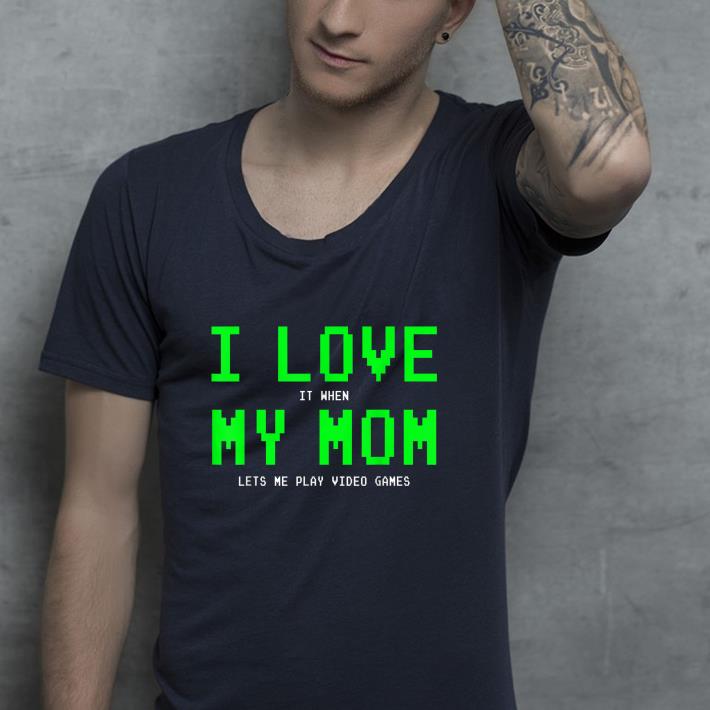 aa1a3117 nice i love my mom shirt 4 - Nice I Love My Mom Shirt