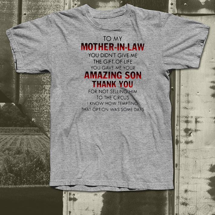 b9341d80 nice to my mother in law you didn t give me the gift of life you gave me your amazing son thank you shirt 4 - Nice To My Mother In Law You Didn’t Give Me The Gift Of Life You Gave Me Your Amazing Son Thank You Shirt