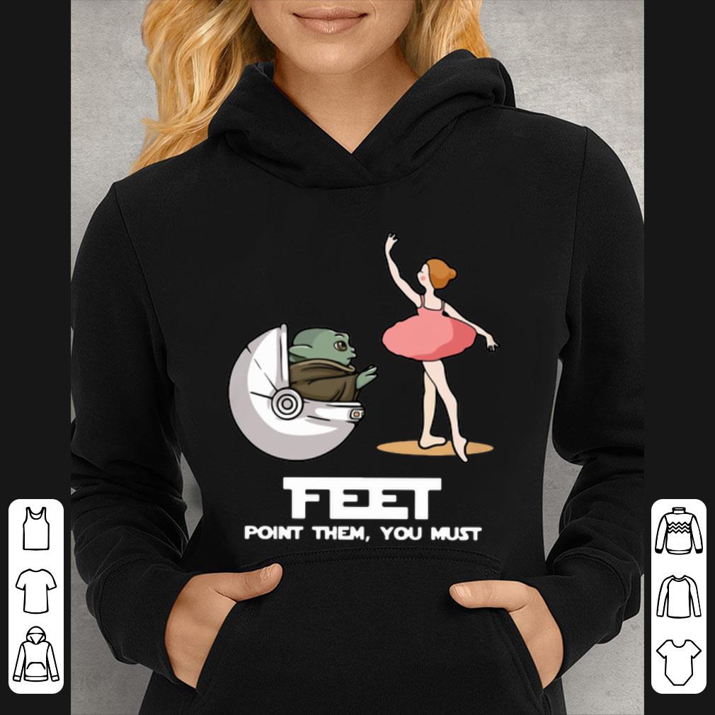 7514a04b pretty baby yoda ballet feet point them you must shirt 4 - Pretty Baby Yoda Ballet Feet Point Them You Must shirt