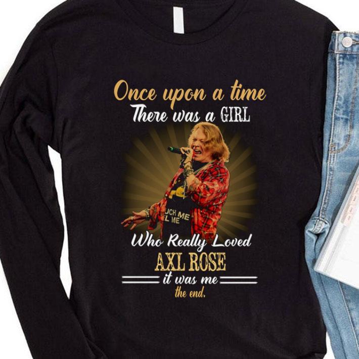 Original Once upon a time there was a girl who really loved Axl Rose shirt 88866422 original once upon a time there was a girl who really loved axl rose shirt 4 - Original Once upon a time there was a girl who really loved Axl Rose shirt
