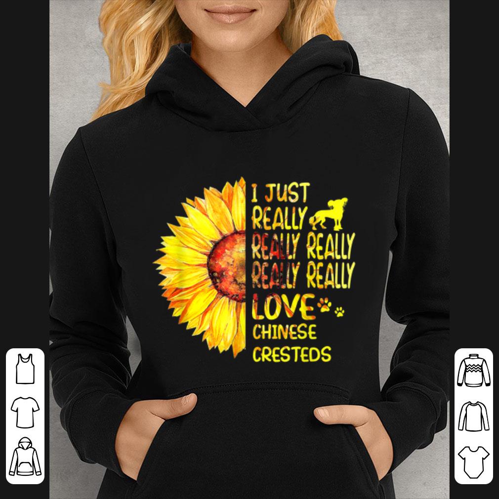 Great I Just Really Really Lover Chinese Cresteds Sunflower shirt 99ef8b26 great i just really really lover chinese cresteds sunflower shirt 4 - Great I Just Really Really Lover Chinese Cresteds Sunflower shirt