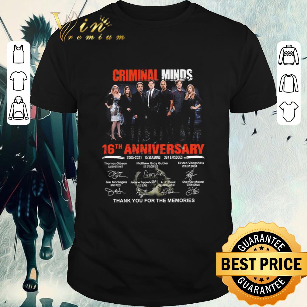 Awesome Criminal Minds 16th Anniversary 2005 2021 15 Seasons 324 Episodes Thank You For The Memories Signatures shirt