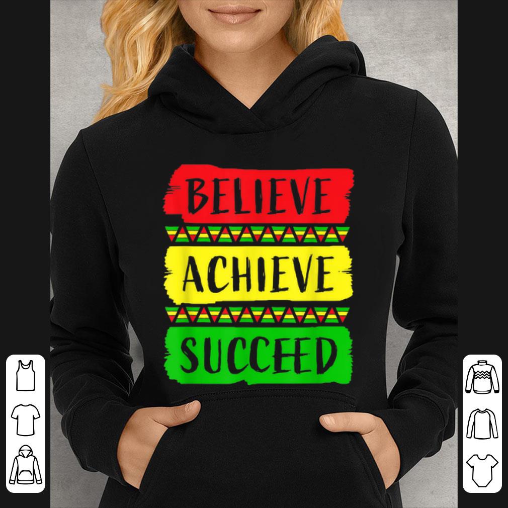 b671a3f2 pretty believe achieve succeed black history month shirt 4 - Pretty Believe Achieve Succeed Black History Month shirt