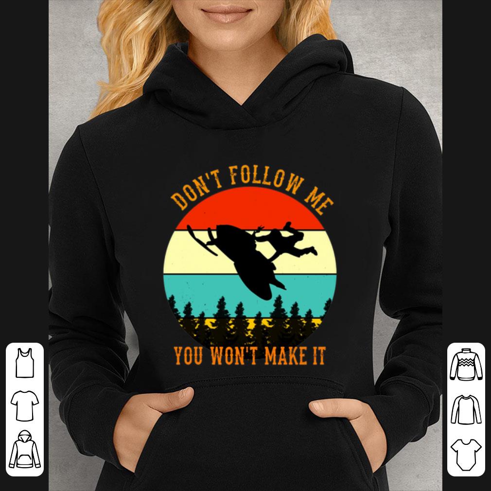 e3519a0c top snowmobile don t follow me you won t make it vintage shirt 4 - Top Snowmobile don't follow me you won't make it vintage shirt