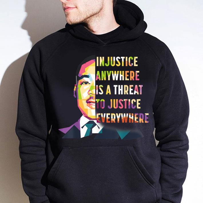 0e6b31be martin luther king jr injustice anywhere is a threat to justice black history month shirt 4 - Awesome Martin Luther King Jr Injustice Anywhere Is A Threat To Justice Black History Month Shirt