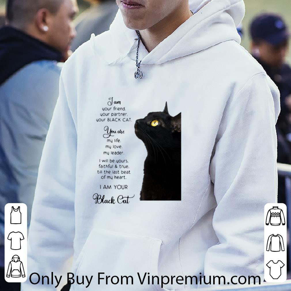10cb8fff premium i am your friend you partner your black cat shirt 4 - Premium I Am Your Friend You Partner Your Black Cat shirt