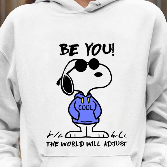 Best Snoopy be you cool the world will adjust shirt 282777e4 snoopy be you cool the world will adjust shirt 4 - Best Snoopy be you cool the world will adjust shirt