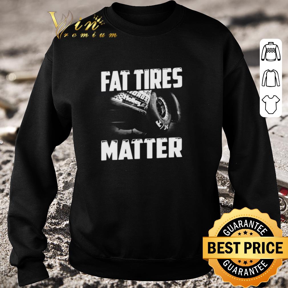 282ddafc awesome fat tires matter shirt 4 - Awesome Fat Tires Matter shirt