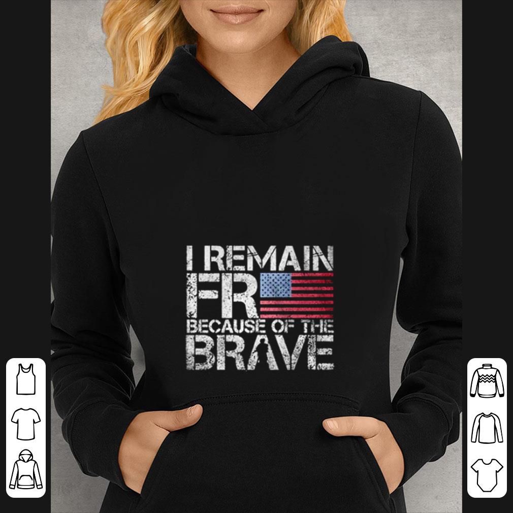 Awesome American flag I remain free because of the brave Veteran shirt 32c8f667 awesome american flag i remain free because of the brave veteran shirt 4 - Awesome American flag I remain free because of the brave Veteran shirt