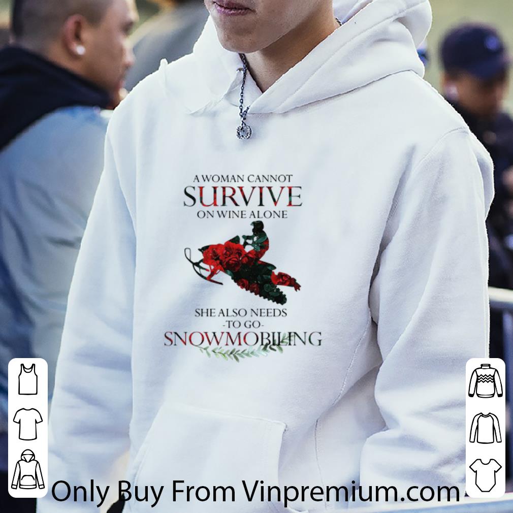 6dc9e3f7 great a woman cannot survive on wine alone she also needs snowmobiling shirt 4 - Great A Woman Cannot Survive On Wine Alone She Also Needs Snowmobiling shirt