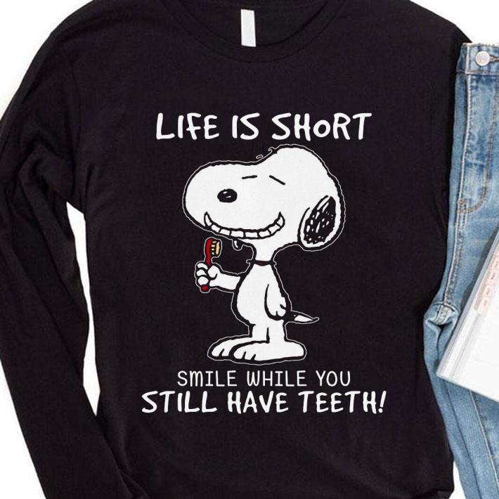 a70423e9 snoopy life is short smile while you still have teeth shirt 4 - Official Snoopy Life Is Short Smile While You Still Have Teeth Shirt