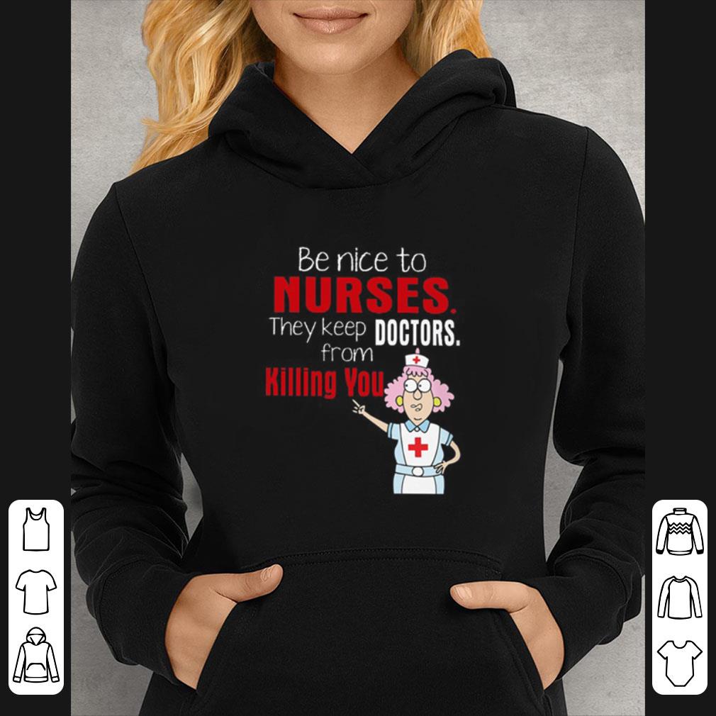 a90c0c76 hot be nice to nurses they keep doctors from killing you shirt 4 - Hot Be Nice To Nurses They Keep Doctors From Killing You shirt