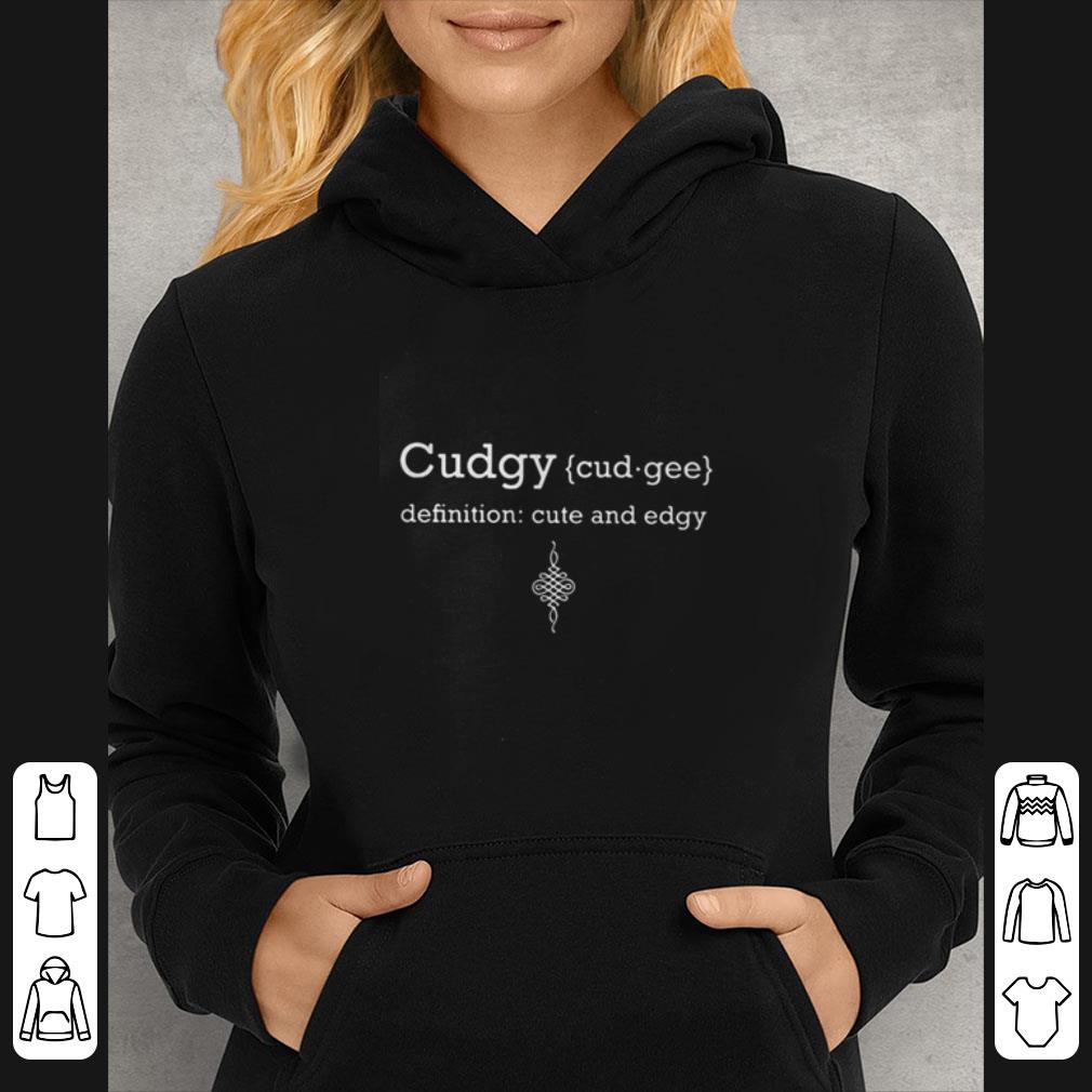 Official Cudgy Definition Cute And Edgy shirt 22103b19 official cudgy definition cute and edgy shirt 4 - Official Cudgy Definition Cute And Edgy shirt