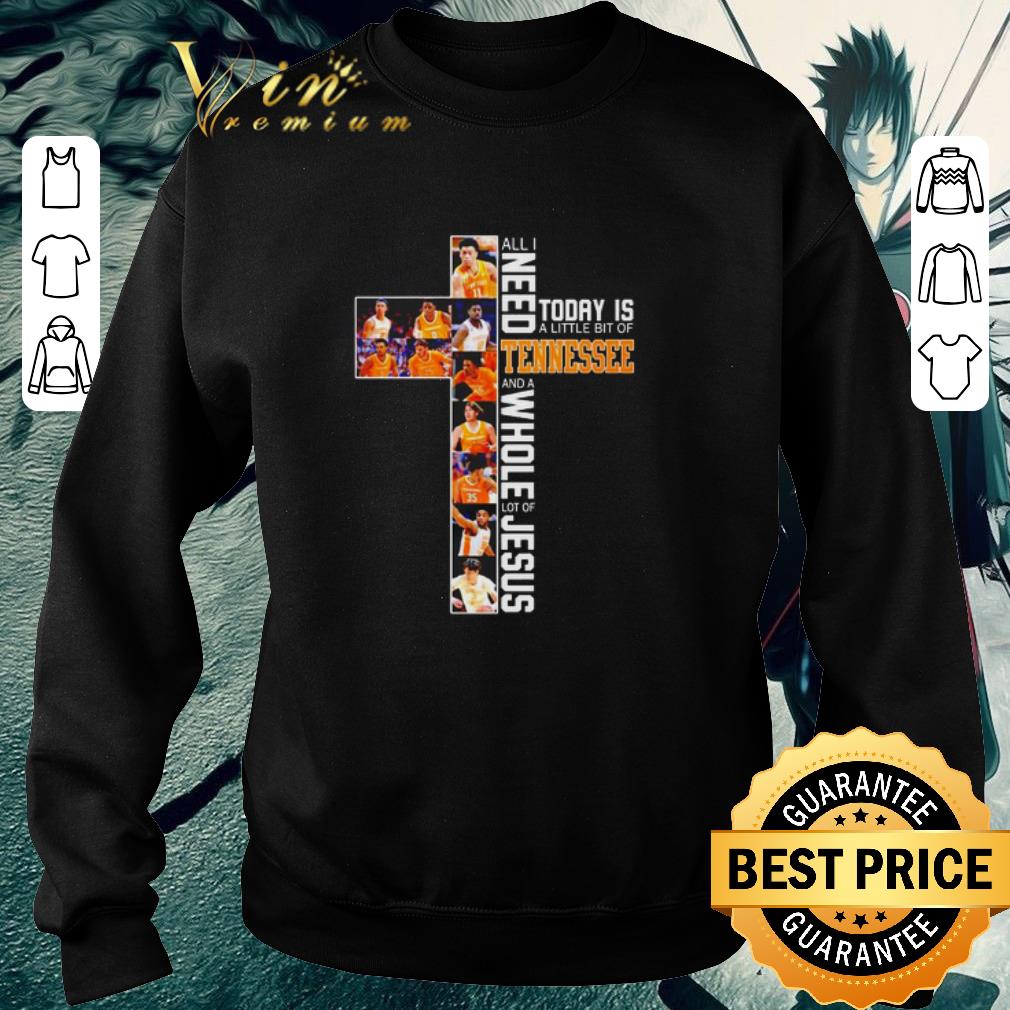 Original all i need today is a little bit of tennessee and a whole lot of jesus shirt 646fc86b original all i need today is a little bit of tennessee and a whole lot of jesus shirt 4 - Original all i need today is a little bit of tennessee and a whole lot of jesus shirt