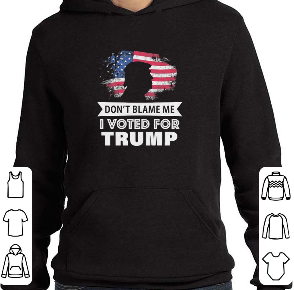 8ee757e2 original don t blame me i voted for trump shirt 4 - Original Don't blame me i voted for Trump shirt