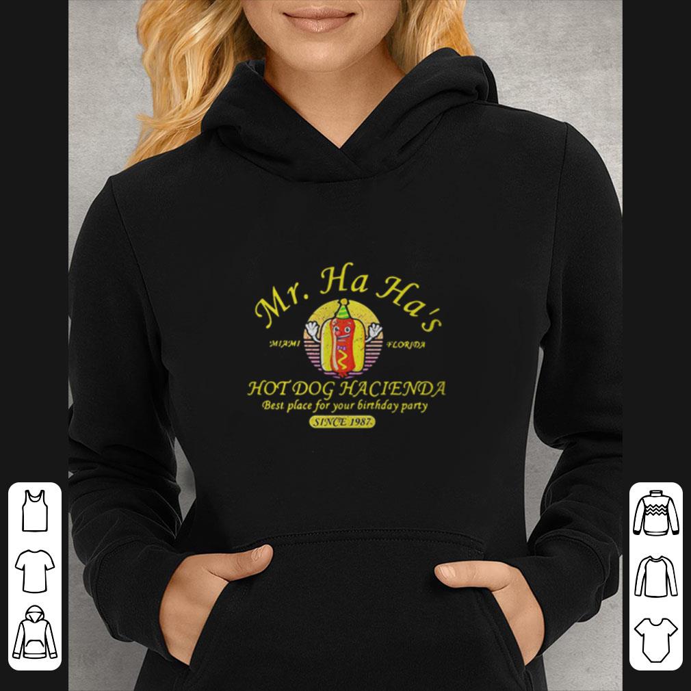 8f9b5099 premium miami florida mr ha ha s hot dog hacienda best place for your birthday party since 1978 shirt 4 - Premium Miami Florida Mr. Ha Ha’s Hot Dog Hacienda Best Place For Your Birthday Party Since 1978 shirt