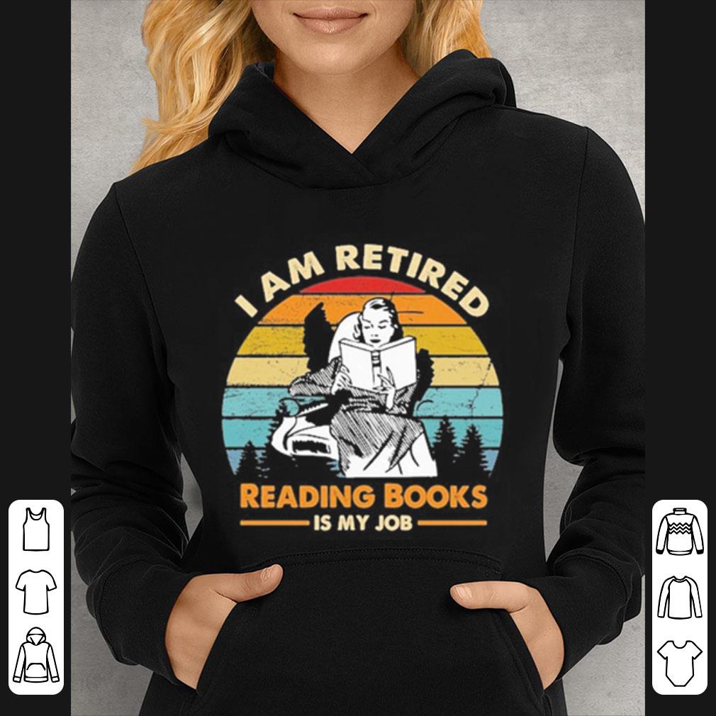 a08c53d1 original i am retired reading books is my job shirt 4 - Original I Am Retired Reading Books Is My Job shirt