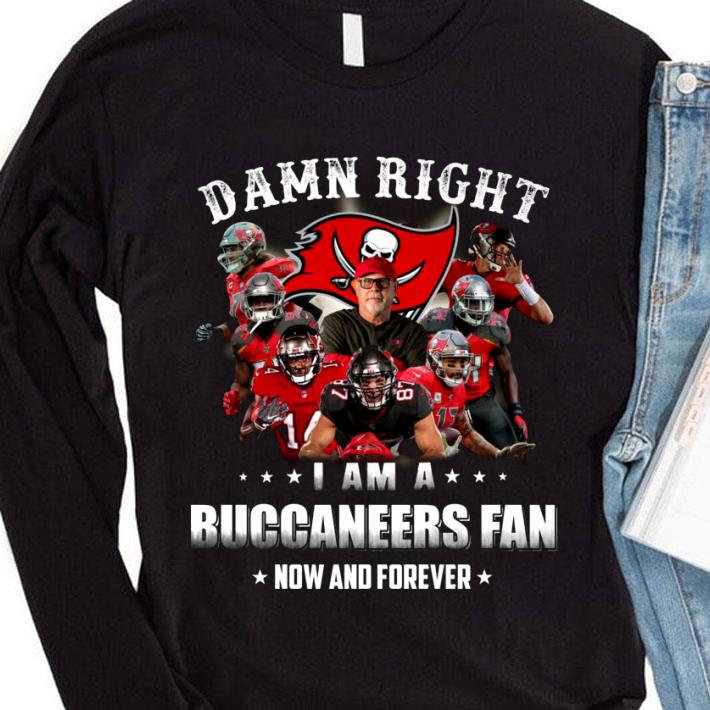 Hot Damn Right I Am A Tampa Bay Buccaneers Fan Now And Forever Shirt b6dc9671 damn right i am a tampa bay buccaneers fan now and forever shirt 4 - Hot Damn Right I Am A Tampa Bay Buccaneers Fan Now And Forever Shirt