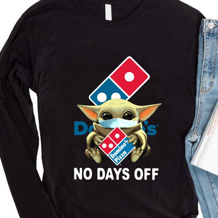 384d3674 baby yoda mask domino s pizza no days off coronavirus shirt 4 - Best Baby Yoda Mask Domino's Pizza No Days Off Coronavirus shirt